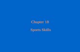 Chapter 18 Sports Skills. Chapter Objectives After completing this chapter, you should be able to 1.Measure sport skills 2.State how sports skills tests.