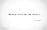 The Structure of the User Interface Lecture # 8 1 Gabriel Spitz.