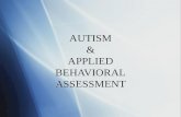 AUTISM & APPLIED BEHAVIORAL ASSESSMENT. AUTISM PERVASIVE DEVELOPMENTAL DISORDER - NOT OTHERWISE SPECIFIED PDD-NOS  A condition on the spectrum that.