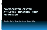 Christine Davis Tarryn Hardgrove Becky Kalla. Current Convocation Athletic Training Room.