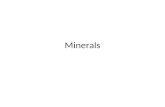 Minerals. A Mineral is… 1. Naturally Occurring – made by nature – not by man Question: What are the 5 characteristics that all minerals share?