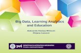 Big Data, Learning Analytics and Education Aleksanda Klašnja-Milićević Mirjana Ivanović.