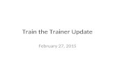 Train the Trainer Update February 27, 2015. Agenda TTT Complete Panorama Updates – Interfaces – Releases and Release Notes RHAs Rollout and Training Update.