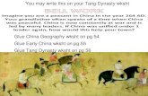 You may write this on your Tang Dynasty wksht Glue China Geography wksht on pg 54 Glue Early China wksht on pg 55 Glue Tang Dynasty wksht on pg 56.