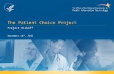 The Patient Choice Project Project Kickoff December 14 th, 2015.