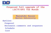 Proposed full upgrade of the L1CTT/DFE for Run2b Meenakshi Narain Boston University Outline: Proposal Reviewers comments and responses Schedule Cost.