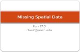 Ran TAO rtao2@uncc.edu Missing Spatial Data. Examples Places cannot be reached E.g. Mountainous area Sample points E.g. Air pollution Damage of data E.g.