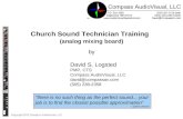 Copyright 2012 Compass Audiovisual, LLC Church Sound Technician Training by David S. Logsted PMP, CTS Compass AudioVisual, LLC david@compassav.com (505)