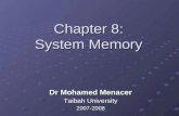 Chapter 8: System Memory Dr Mohamed Menacer Taibah University 2007-2008.