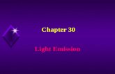 Chapter 30 Light Emission Radio waves are produced by electrons moving up and down an antenna. Visible light is produced by electrons changing energy.