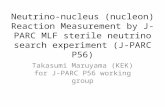 Neutrino-nucleus (nucleon) Reaction Measurement by J-PARC MLF sterile neutrino search experiment (J-PARC P56) Takasumi Maruyama (KEK) for J-PARC P56 working.