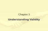 Chapter 3 Understanding Validity. Importance of Validity Validity is the most important characteristic of any measurement.Validity is the most important.