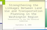 Strengthening the Linkages Between Land Use and Transportation Planning in the Washington Region Presentation to the TPB Technical Committee September.