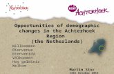 Opportunities of demographic changes in the Achterhoek Region (the Netherlands) Willkommen Bienvenue Bienvenida Välkommen Hoş geldiniz Welkom Martin Stor.
