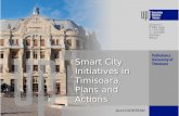 Smart City Initiatives in Timisoara. Plans and Actions Smart City Initiatives in Timisoara. Plans and Actions Aurel GONTEAN.