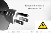 Electrical hazard Awareness. What does hazard mean? Hazard means: any potential or actual threat to the wellbeing of people, machinery or environment.