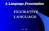 Joyet 20041 A Language Presentation FIGURATIVE LANGUAGE.