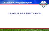 LEAGUE PRESENTATION 2016 Little League Program. ASAP: Making an Impact for Little League A Safety Awareness Program of Little League Baseball ® and Softball.