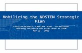 Mobilizing the NDSTEM Strategic Plan Caroline McEnnis, Cathleen Ruch, Jan Morrison Teaching Institute for Excellence in STEM May 23, 2012.