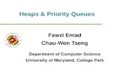 Heaps & Priority Queues Fawzi Emad Chau-Wen Tseng Department of Computer Science University of Maryland, College Park.