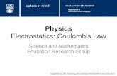 Physics Electrostatics: Coulomb’s Law Science and Mathematics Education Research Group Supported by UBC Teaching and Learning Enhancement Fund 2012-2013.
