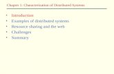 Chapter 1: Characterization of Distributed Systems Introduction Examples of distributed systems Resource sharing and the web Challenges Summary.