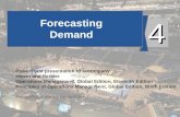 4 - 1© 2014 Pearson Education Forecasting Demand PowerPoint presentation to accompany Heizer and Render Operations Management, Global Edition, Eleventh.