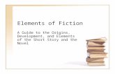 Elements of Fiction A Guide to the Origins, Development, and Elements of the Short Story and the Novel.