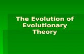 The Evolution of Evolutionary Theory. Theory vs Fact  Scientific Theory:  Scientific Theory: “A well-substantiated explanation of some aspect of the.