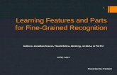 Learning Features and Parts for Fine-Grained Recognition Authors: Jonathan Krause, Timnit Gebru, Jia Deng, Li-Jia Li, Li Fei-Fei ICPR, 2014 Presented by: