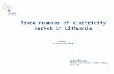 Trade nuances of electricity market in Lithuania 1 Jurmala 1 st of October 2010 Erikas Miliukas Head of Electricity Import-Export Division.