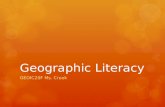 Geographic Literacy GEOIC20F Ms. Crook. What is Geography?  Geography deals with the description, distribution and interaction of the diverse physical,