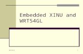 1/8/2016 1 Embedded XINU and WRT54GL. 1/8/2016 2 Topics WRT54GL architecture and internals Embedded XINU Logic and shift operators.