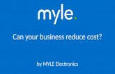 Can your business reduce cost? by MYLE Electronics.
