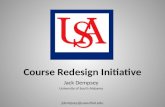 Course Redesign Initiative Jack Dempsey University of South Alabama jdempsey@usouthal.edu.