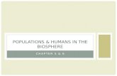 CHAPTER 5 & 6 POPULATIONS & HUMANS IN THE BIOSPHERE.