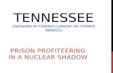 TENNESSEE [ARTWORK BY FORMER CURRENT OR FORMER INMATES] PRISON PROFITEERING IN A NUCLEAR SHADOW.