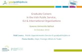 Graduate Careers in the Irish Public Service, EU & International Organisations Queens University Belfast 13 October 2015 Niall Leavy, Public Appointments.