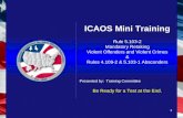1 ICAOS Mini Training Rule 5.103-2 Mandatory Retaking Violent Offenders and Violent Crimes & Rules 4.109-2 & 5.103-1 Absconders Presented by: Training.