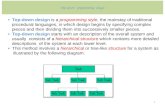Top-down programming design 1 Top-down design is a programming style, the mainstay of traditional procedural languages, in which design begins by specifying.