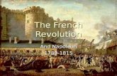 The French Revolution And Napoleon 1789-1815. The Old Regime Peasant Distress Peasant Distress –Peasants comprised over 4/5’s of France’s 26 million people.