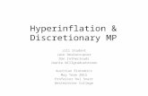 Hyperinflation & Discretionary MP Jill Student Jack Deskoccupier Dan Intheclouds Joanie Willgraduatesoon Austrian Economics May Term 2015 Professor Hal.