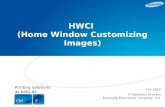 Printing solutions as easy as HWCI (Home Window Customizing Images) Oct 2010 IT Solutions Division Samsung Electronics Company, Ltd.