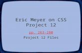 Eric Meyer on CSS Project 12 pp. 263-280 Project 12 Files.