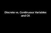 Discrete vs. Continuous Variables and CK. Recall, Norm against Chemical Weapons.