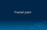Facial pain. Introduction Head, neck, and orofacial pain classifications Intracranial disorders 1- Neurovascular headache disorders 2- Neuropathic pain
