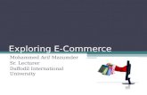 Exploring E-Commerce Mohammed Arif Mazumder Sr. Lecturer Daffodil International University.