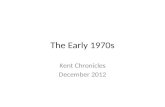 The Early 1970s Kent Chronicles December 2012. Presidents of the early 70s.