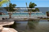 Today is World Tourism Day Tourism and Water: Protecting our Common Future Tourism is putting increasing demands on the quality, availability and accessibility.