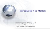 Introduction to Matlab Electromagnetic Theory LAB by Engr. Mian Shahzad Iqbal.